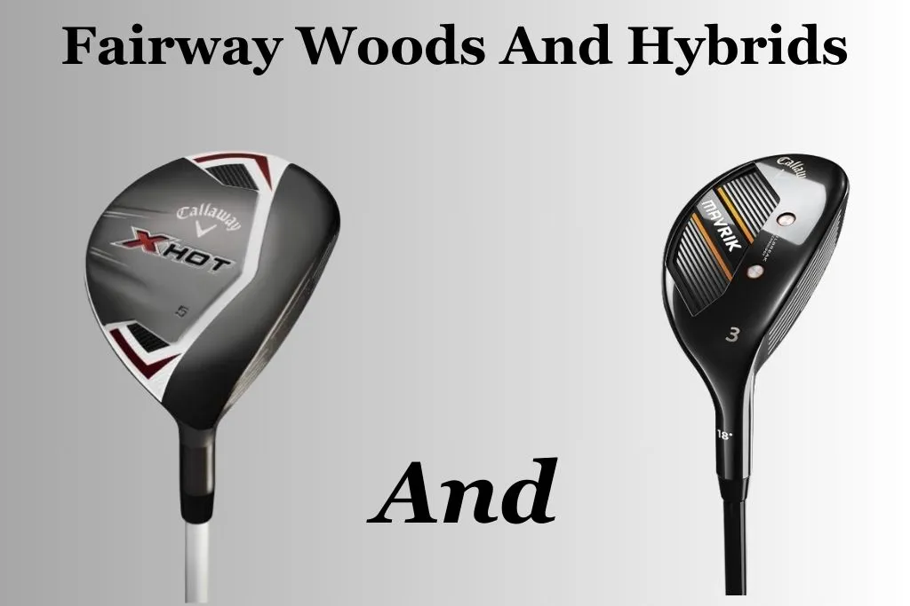 Fairway Woods And Hybrids